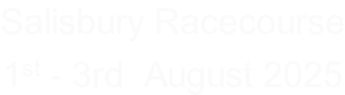Salisbury Racecourse 1st - 3rd  August 2025